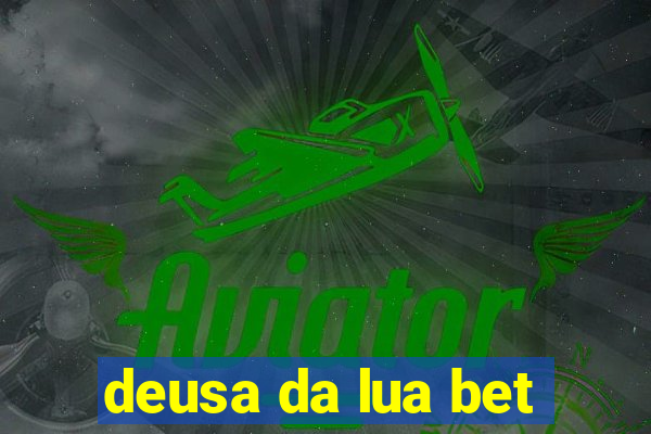 deusa da lua bet